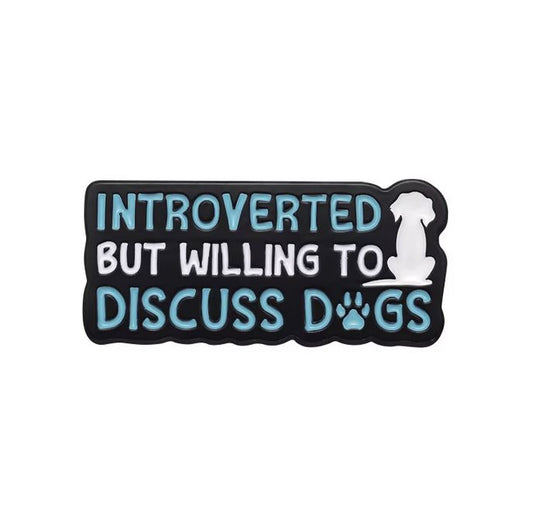 Introverted But Willing to Discuss Dogs - Enamel Pin