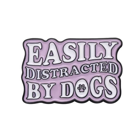 Easily Distracted by Dogs β Enamel Pin