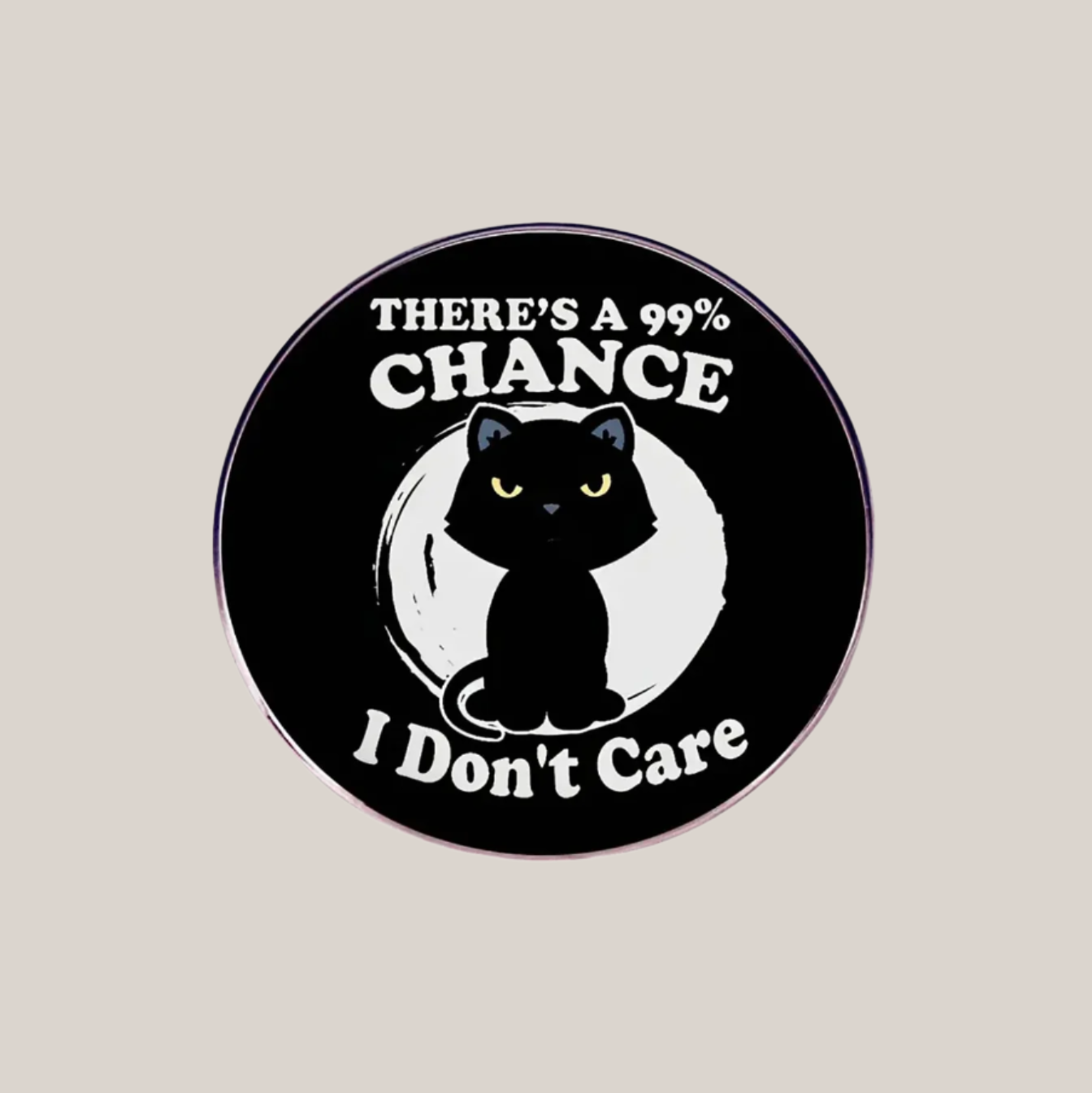 There's a 99% Chance I Don't Care - Enamel Lapel Pin