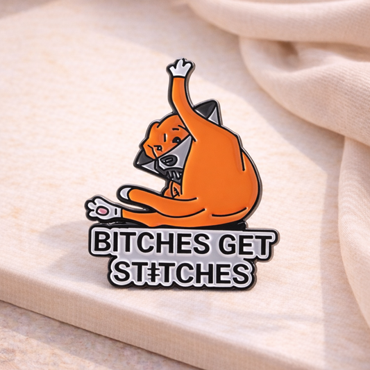 Bitches Get Stitches Enamel Pin