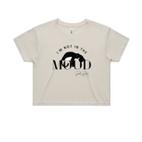 I'm Not In The Mood Crop Top