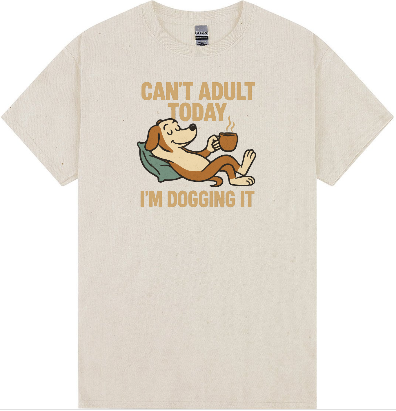 Can’t Adult Today, I’m Dogging It T-Shirt