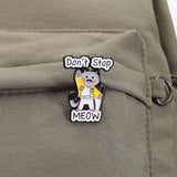 Don't Stop Meow Enamel Pin