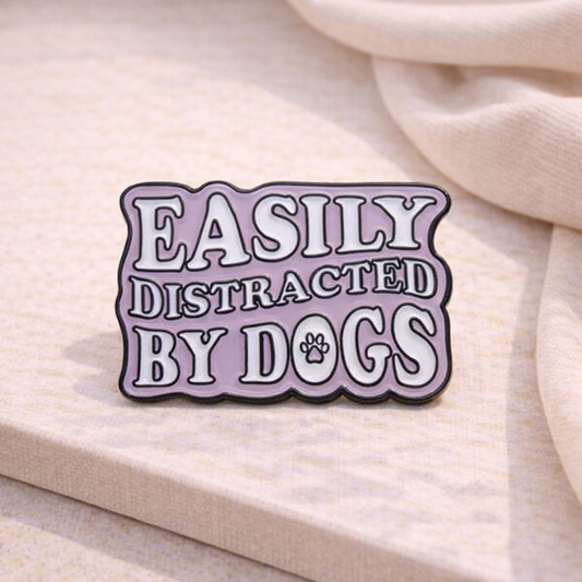 Easily Distracted by Dogs Enamel Pin