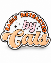 Easily Distracted by Cats Enamel Pin