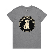 Foster Fail Dog Mum T-Shirt