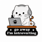 Go Away I'm Introverting Cat Enamel Pin