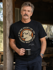 If My Dog Doesn’t Like You, I Probably Won’t Either Tee