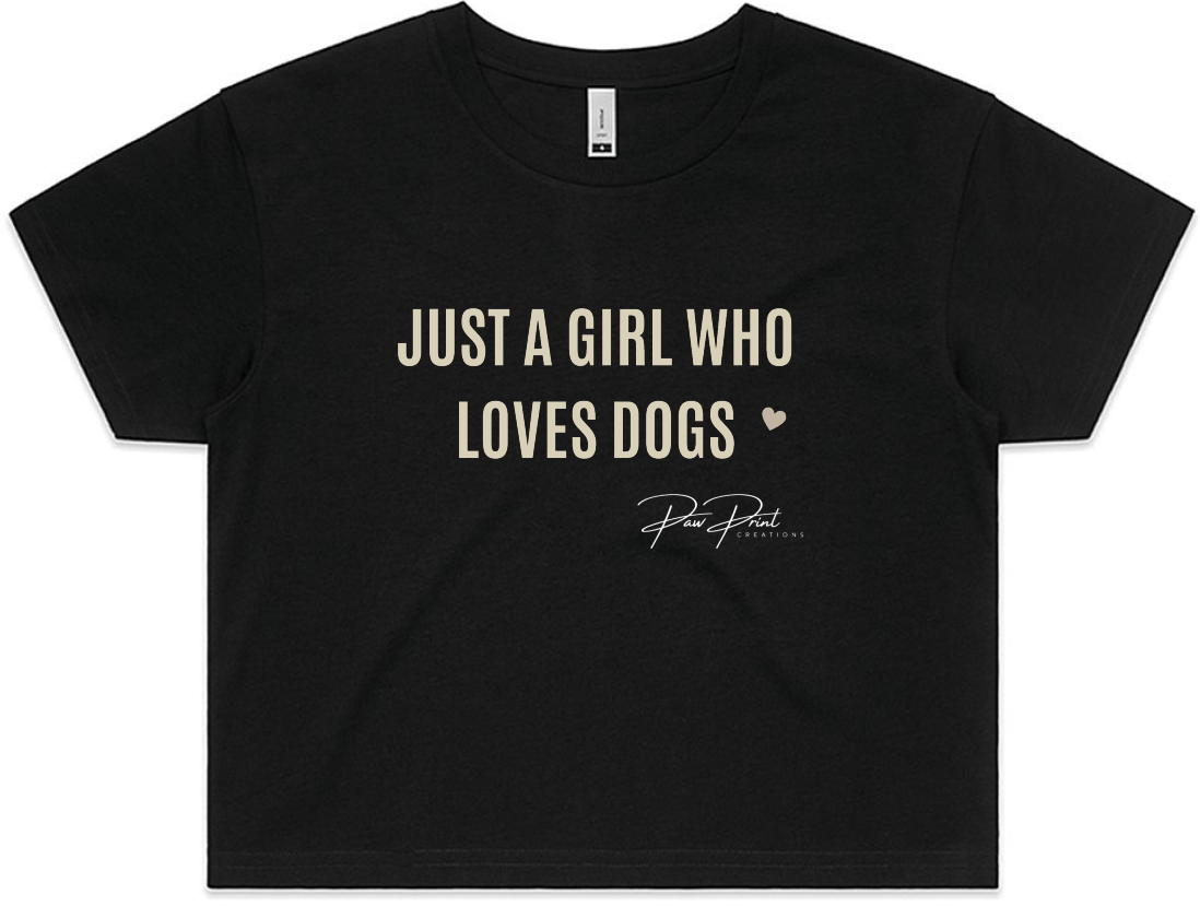 Just A Girl Who Loves Dogs Crop Top