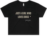 Just A Girl Who Loves Dogs Crop Top
