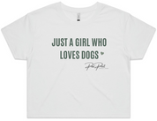 Just A Girl Who Loves Dogs Crop Top