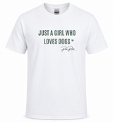 Just A Girl Who Loves Dogs Tee