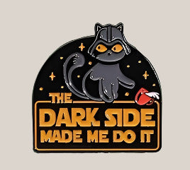 The Dark Side Made Me Do It - Lapel Pin