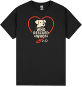 Who Rescued Who T-Shirt