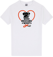 Who Rescued Who T-Shirt